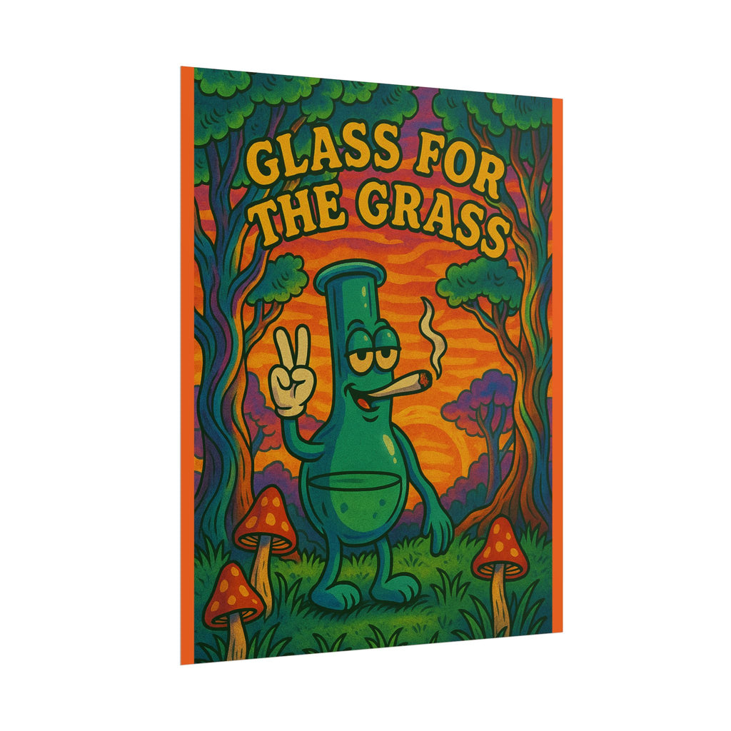 Rolled Poster — "Glass for the Grass" Psychedelic Bong Art Print