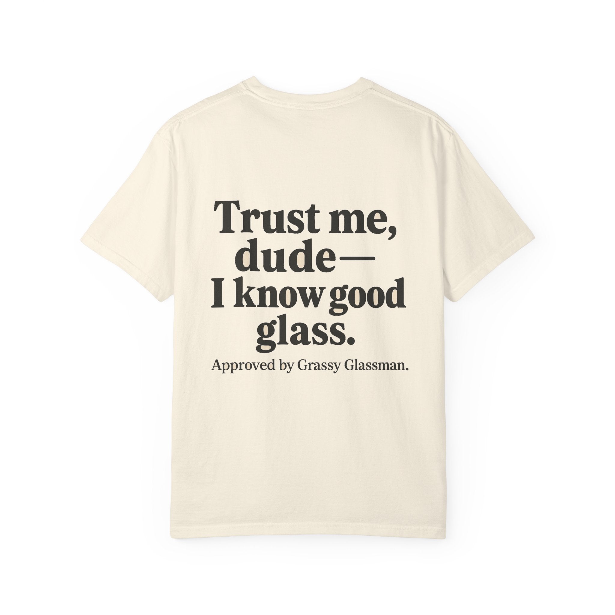 Glass for the Grass - Unisex Garment-Dyed T-shirt